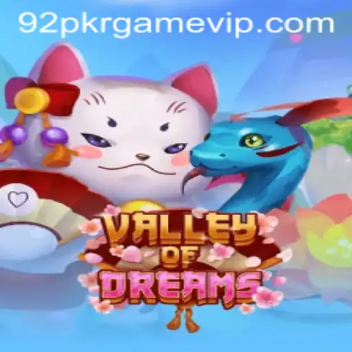 Exploring the Enchanting World of ValleyofDreams: A 92 PKR Game Experience